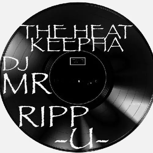 The Heat keepha DJ MR Ripp U